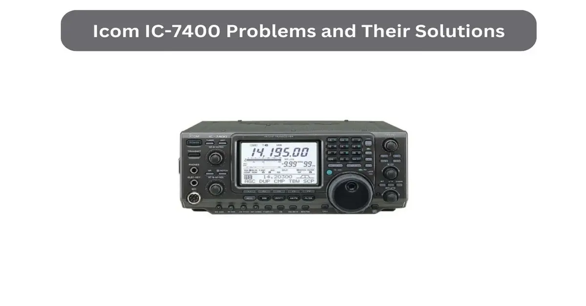 Icom IC-7400 Problems and Their Solutions – Radio Buddy